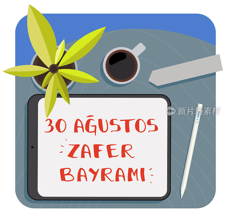 8月30日胜利日- 30 Agustos Zafer Bayrami -平板电脑上的手写文字-桌面自上而下的视图